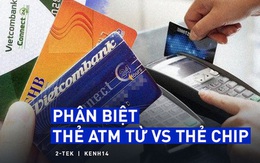 Thẻ từ ATM sẽ bị 'xóa sổ' và được thay thế bằng thẻ chip, chúng khác nhau như thế nào?