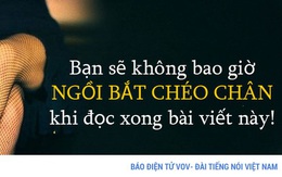 Ngồi bắt chéo chân và những tác động đối với sức khỏe