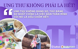 Ung thư không phải là hết!