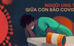 Tiếng lòng của một người mắc ung thư giữa đại dịch tại Mỹ: Đớn đau mà chẳng dám nói, khi có quá nhiều người đã bị Covid-19 sát hại