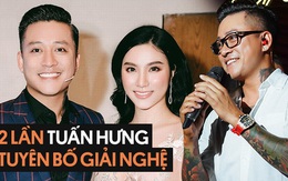 2 lần Tuấn Hưng tuyên bố chuyện giải nghệ: lần đầu vì học trò Hạnh Sino, lần thứ hai đầy bất ngờ nhưng vốn đã là kế hoạch từ trước?