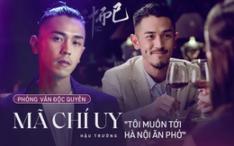 Phỏng vấn Độc quyền "trai hư" phim hot "30 Chưa Phải Là Hết" Mã Chí Uy: Giang Sơ Ảnh vô cùng đáng yêu, là mẫu người tôi yêu thích