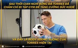 Biếm họa 24h: Torres biến thành "lực sĩ" sau khi giải nghệ