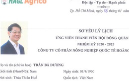 HAGL Agrico: Tỷ phú Trần Bá Dương ứng cử vào HĐQT, nhiều biến động lớn về nhân sự cấp cao sắp diễn ra