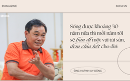 Ông Huỳnh Uy Dũng: “Sống được 30 năm nữa, mỗi năm tôi sẽ bán đi một vài tài sản, chia hết cho đời”