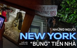 Những người New York cương quyết ''bùng'' tiền nhà: Khi Covid trở thành giọt nước tràn ly