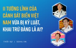 3 Trung tướng và 8 Thiếu tướng Cảnh sát biển Việt Nam vừa bị kỷ luật, khai trừ Đảng là ai, vi phạm gì?