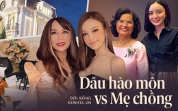 Có mẹ chồng hào môn sướng cỡ nào: Không biết nội trợ chẳng sao, đồ hiệu - nhẫn kim cương to oạch con thích là mẹ chiều!