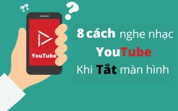 8 cách nghe nhạc Youtube khi tắt màn hình iPhone, Android mới nhất