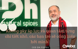 CEO tuổi 60 của DH Foods: Tôi không bao giờ áp số kinh doanh, không gây áp lực lên nhân viên!