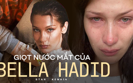 Giọt nước mắt của Bella Hadid: Khi filter Instagram không che đi được những khủng hoảng tinh thần