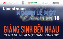 [Livestream Nghìn lẻ một đêm Ca (K)]: Giáng sinh an lành thêm niềm tin chiến thắng ung thư