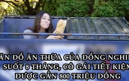 Chỉ ăn thức ăn thừa của đồng nghiệp, cô gái tiết kiệm được 800 triệu đồng sau 8 tháng, đủ tiền đi du lịch khắp thế giới