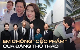 Em chồng Đặng Thu Thảo: Thiếu gia bất động sản gia thế khủng, tốt nghiệp trường quốc tế, học phí nghe thôi mà choáng