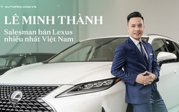 Gặp salesman bán nhiều Lexus nhất Việt Nam, được khách nữ đón bằng LX 570, tiếp như nguyên thủ