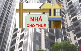 Có người có 15-20 căn chung cư cho thuê, đánh thuế sẽ tăng giá thuê lên