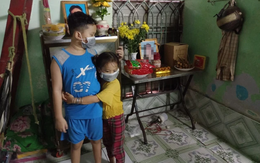 Cha ung thư mất, mẹ vì Covid-19 ra đi, hai đứa trẻ thẫn thờ: 'Góc mẹ nằm giờ chẳng còn tiếng gọi, chỉ lặng im mỗi lần em bước đến'