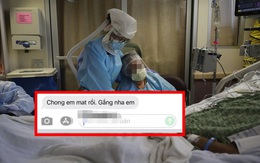 Vợ nhớ lại khoảnh khắc chồng mất vì Covid-19: Dòng tin nhắn 7 từ "bóp nghẹt" trái tim