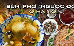 Điểm danh những món bún, phở “ngược đời” nhưng hương vị “hết nước chấm” ở Hà Nội