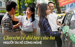 Chuyện về đôi tay của ba - Người tài xế công nghệ