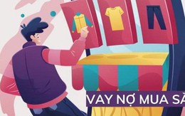 Sai lầm vay nợ để mua sắm theo trào lưu: Tiền càng ít càng phải biết quản lý!