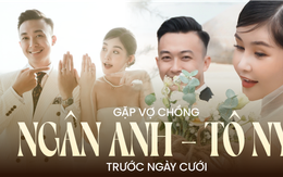 Hoa hậu Ngân Anh: "Anh Tô Ny cho tôi cảm giác an toàn, là người hướng về gia đình và sẵn sàng với hôn nhân"