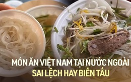 Dân mạng rần rần tranh cãi chuyện hàng quán Việt Nam ở nước ngoài làm sai lệch hết ẩm thực truyền thống