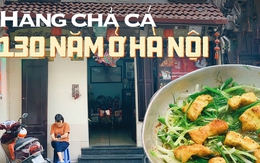 Hàng chả cá 130 năm tuổi, "huyền thoại" ẩm thực Hà Nội một thời bây giờ thế nào?