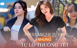 Tết trọn an vui: Freelancer tự do nhưng phải tự lo thưởng Tết, người thức trắng đêm làm việc, người lên kế hoạch tiêu Tết 30-40 triệu đồng