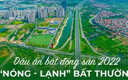 9 dấu ấn bất động sản 2022: Từ sốt nóng cục bộ đến bất ngờ đảo chiều trầm lắng