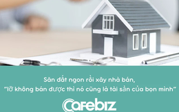 Hùn vốn săn đất ngon rồi xây nhà bán: Lãi 25-40%, “lỡ không bán được thì cũng là tài sản của bọn mình”