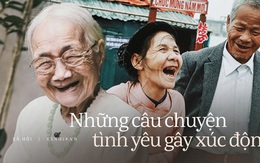Những câu chuyện tình yêu cho người trẻ thêm niềm tin vào hôn nhân: Từ cô gái Triều Tiên đợi 31 năm để lấy chồng Hà Nội đến ông lão “nhặt” được vợ 50 năm sống ở bãi giữa sông Hồng