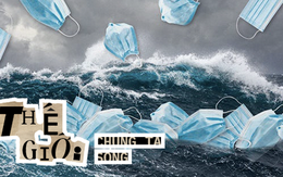 Thế giới vứt bỏ 3 triệu khẩu trang y tế mỗi phút: Một núi rác tích tụ thành quả bom nổ chậm gây ra thảm họa môi trường