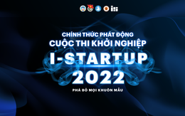 Khởi nghiệp I-Startup 2022 mở rộng quy mô toàn Việt Nam: “Phá bỏ mọi khuôn mẫu”