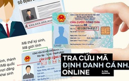 Cách tra cứu mã định danh online, ai chưa có Căn cước công dân gắn chip thì phải xem ngay!