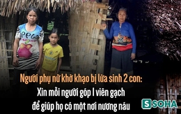 Người mẹ khờ khổ tận cùng ở Làng Lự: Tài sản đáng giá nhất là chiếc quạt cũ