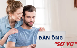 Đàn ông “sợ vợ”: Tôn trọng bạn đời, chuyên tâm cho sự nghiệp, đây mới là bản lĩnh thực sự