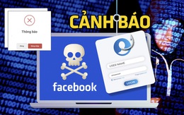 Xuất hiện thủ đoạn chiếm đoạt Facebook cực tinh vi, chỉ vài giây là bạn có thể "bay" luôn tài khoản