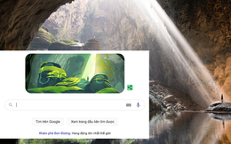 HOT: Hang Sơn Đoòng được Google tôn vinh trên trang chủ, kỳ quan thiên nhiên Việt Nam xuất hiện đầy tự hào!