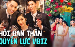 Hội bạn thân đình đám Vbiz: Gia đình Hoa Dâm Bụt coi nhau như ruột thịt, Hà Tăng có tình bạn "triệu đô" hơn một thập kỷ