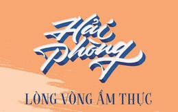 Bản đồ chỉ dẫn ẩm thực dành cho khách du lịch: Hải Phòng tiên phong!