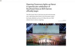 Truyền thông quốc tế ấn tượng với Lễ khai mạc SEA Games 31