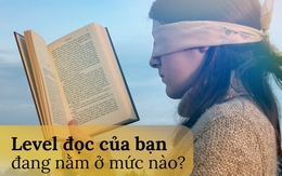 Cũng đọc sách như các tỷ phú nhưng không phải ai cũng thành công, sự khác biệt nằm ở 3 bí quyết: Level đọc của bạn đang đạt mức nào?