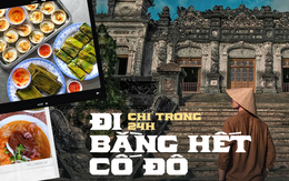 Chỉ trong 24h có thể đi hết các địa điểm đình đám xứ Huế lại còn “ăn sạch” những món đặc sản: Có tin được không?