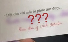 Cậu bé đặt câu với từ "CUỘC SỐNG", cô giáo đọc xong giật mình trước sự "lớn nhanh" của trò, nhận xét: Con chú ý lại!