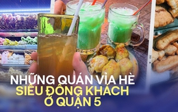 Những quán ăn vỉa hè ở khu người Hoa quận 5: Trông rất giản dị nhưng luôn đông khách