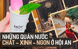 Ai sắp đi Hội An, nhớ ghé những quán nước chất - xinh - ngon này để không lo thiếu hình check-in nhé!