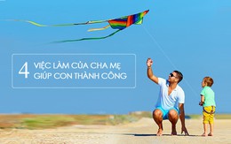 4 việc này cha mẹ dám làm, con cái sẽ thành công hơn người: Hãy bắt đầu từ việc đầu tiên