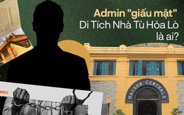 Admin "giấu mặt" Di Tích Nhà Tù Hỏa Lò: Chúng tôi may mắn khi làm việc ở đây!