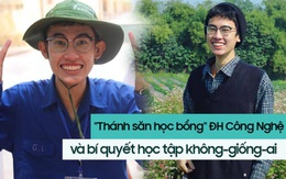 Chuyên "săn" học bổng, nam sinh ĐH Công nghệ dậy từ 5h sáng làm bài tập tiếng Anh, áp dụng phương pháp cà chua triệt để, dư tiền gửi hỗ trợ gia đình